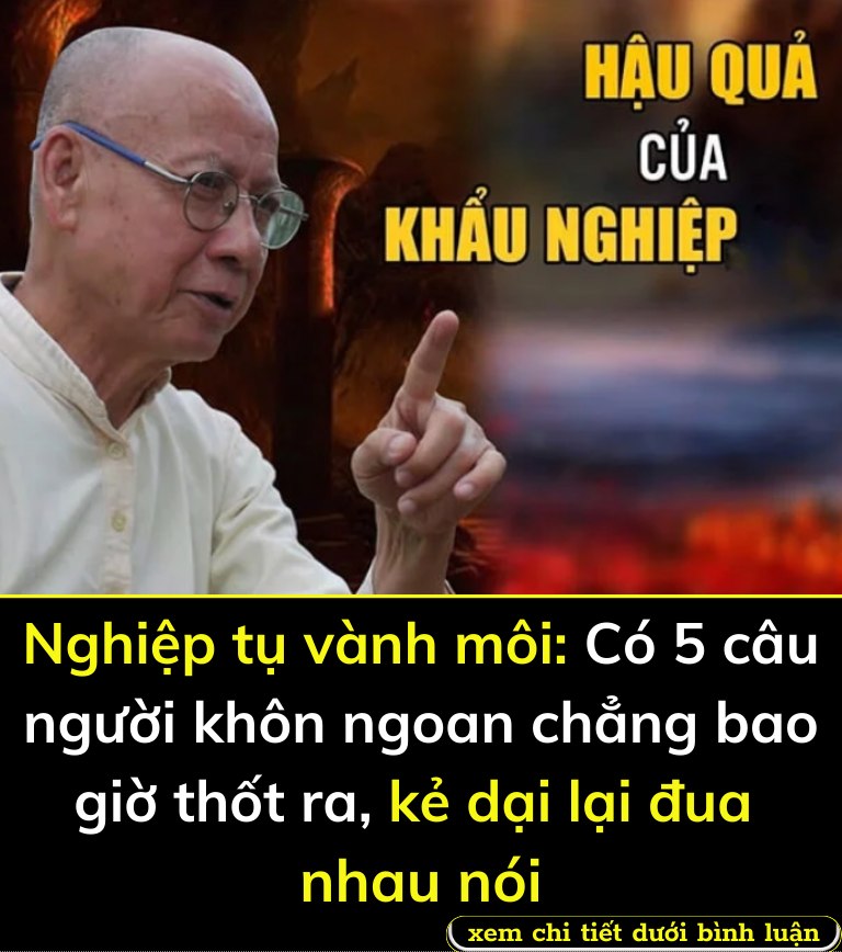 Nghiệp tụ vành môi: Có 5 câu người khôn ngoan chẳng bao giờ thốt ra, kẻ dại lại đua nhau nói