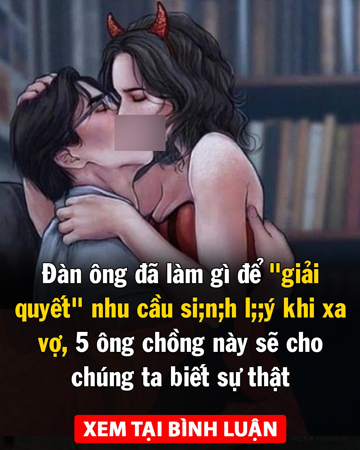 Đàn ông đã làm gì để “giải quyết” nhu cầu si;n;h l;;ý khi xa vợ, 5 ông chồng này sẽ cho chúng ta biết sự thật