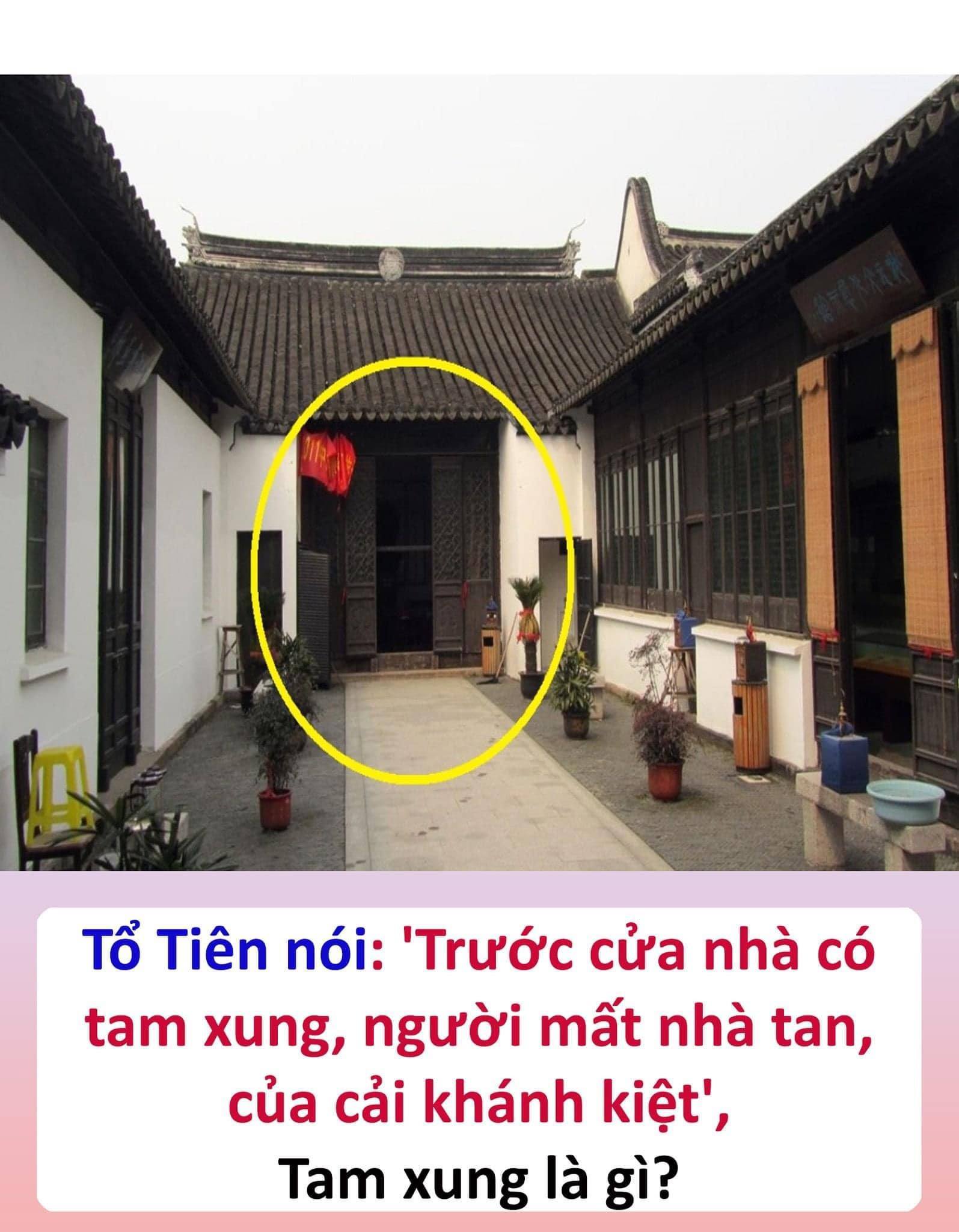 Các cụ bảo: ‘Trước cửa nhà có tam xung thì mất người, mất cả tiền bạc’, ‘tam xung’ là gì?