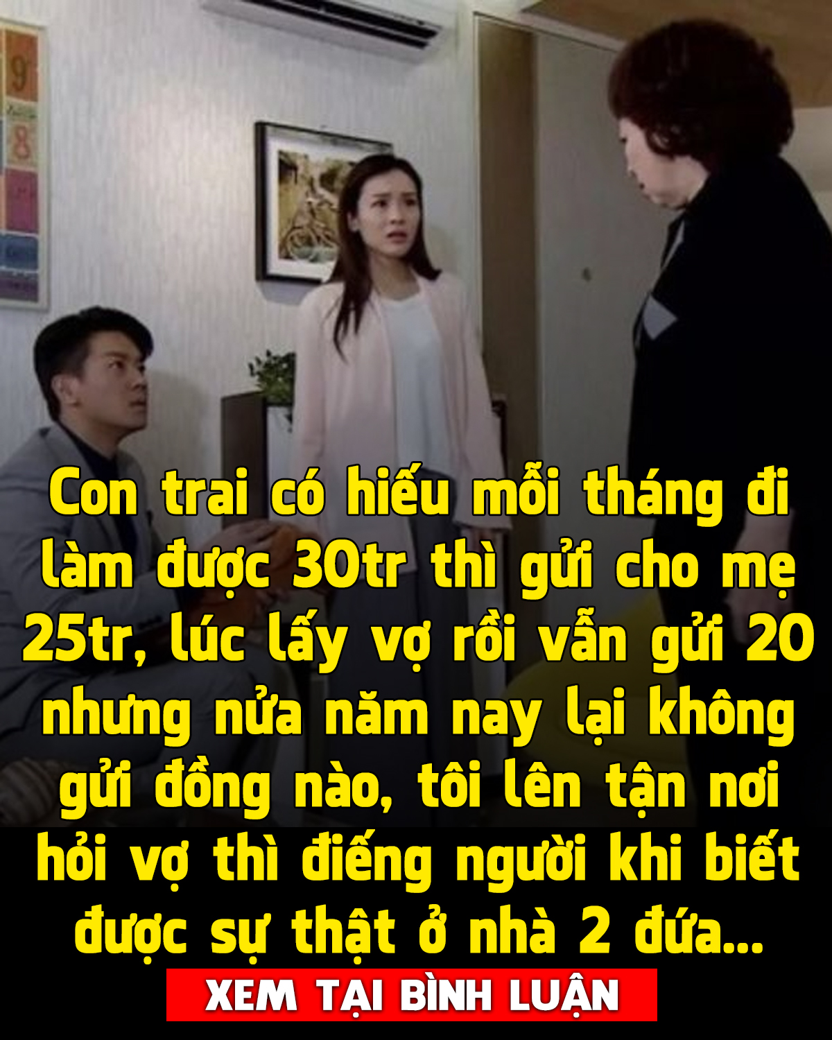 Con trai có hiếu mỗi tháng kiếm được 30 triệu thì gửi về cho mẹ 25 triệu, đến lúc lấy vợ rồi vẫn gửi về đều