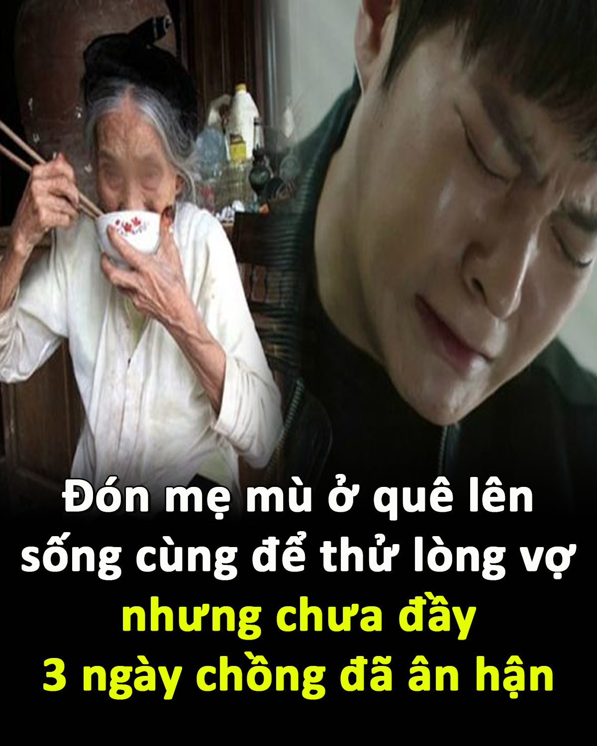 Đón mẹ mù ở quê lên sống cùng để thử lòng vợ nhưng chưa đầy 3 ngày chồng đã ân hận