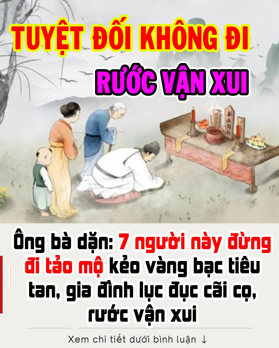 Ông bà dặn: 7 người này đừng đi tảo mộ kẻo vàng bạc tiêu tan, gia đình lục đục cãi cọ, rước vận xui