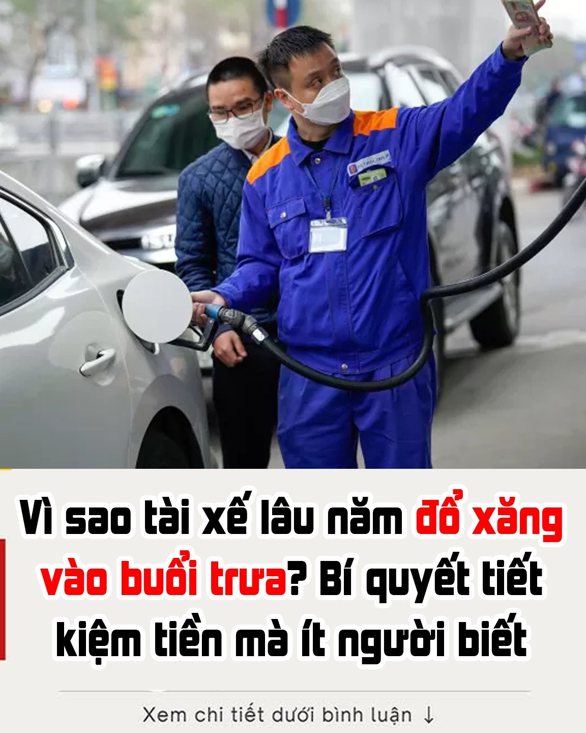 Vì sao tài xế lâu năm đổ xăng vào buổi trưa? Bí quyết tiết kiệm tiền mà ít người biết