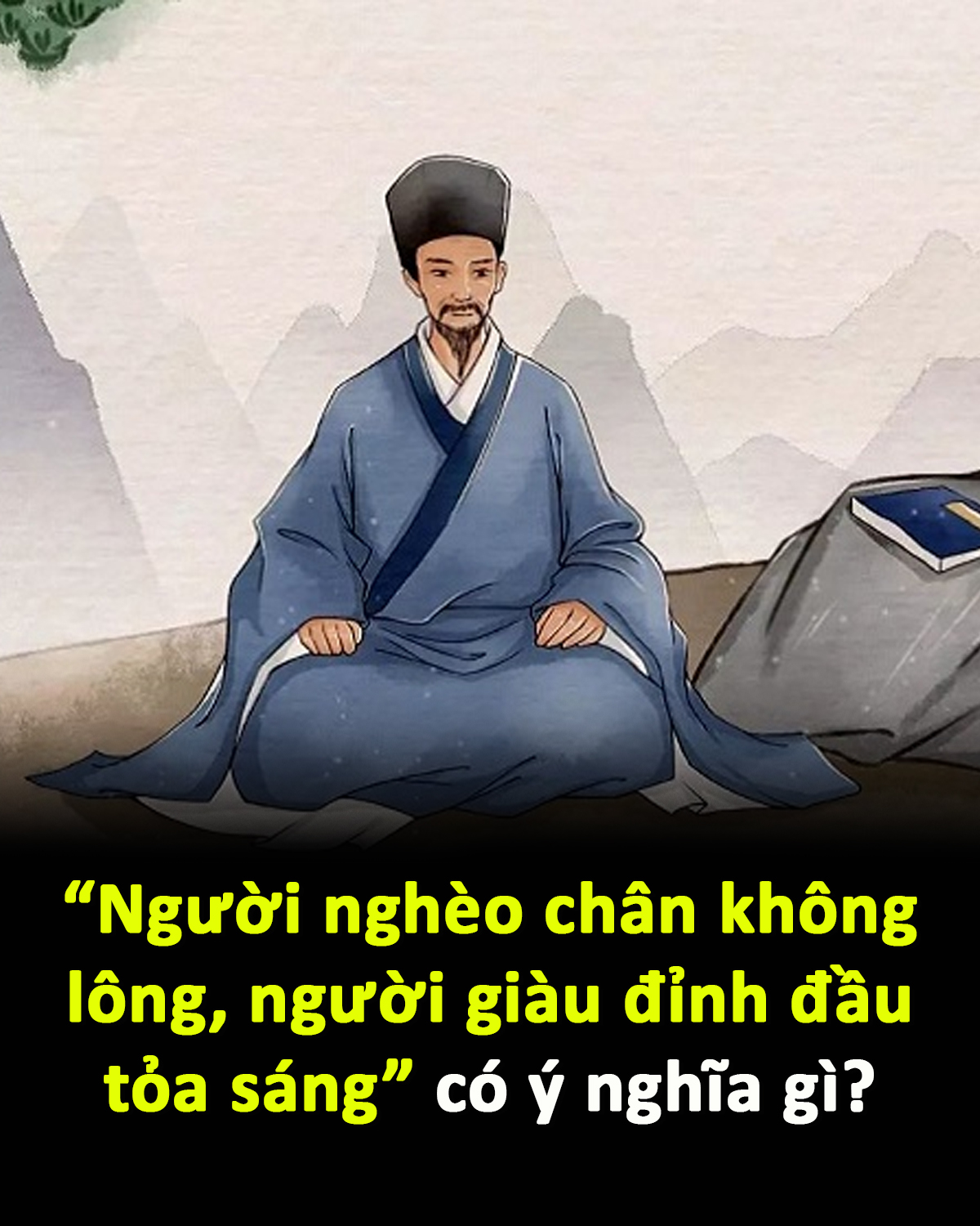 Người xưa nói: “Người nghèo chân không lông, người giàu đỉnh đầu tỏa sáng” có ý nghĩa gì?