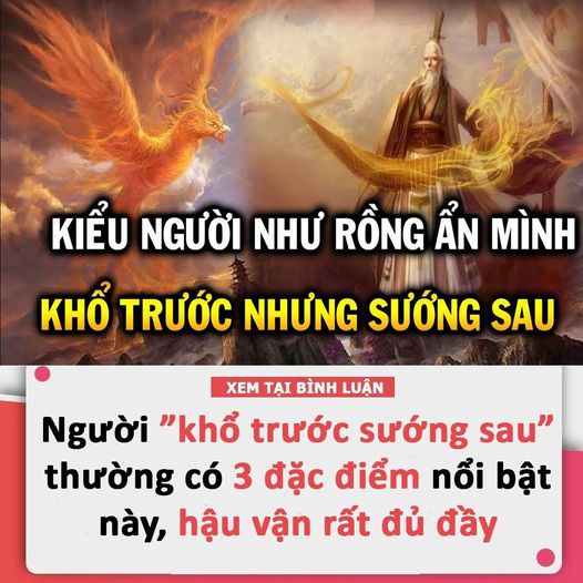 Người ”khổ trước sướng sau” thường có 3 đặc điểm nổi bật này, hậu vận rất đủ đầy