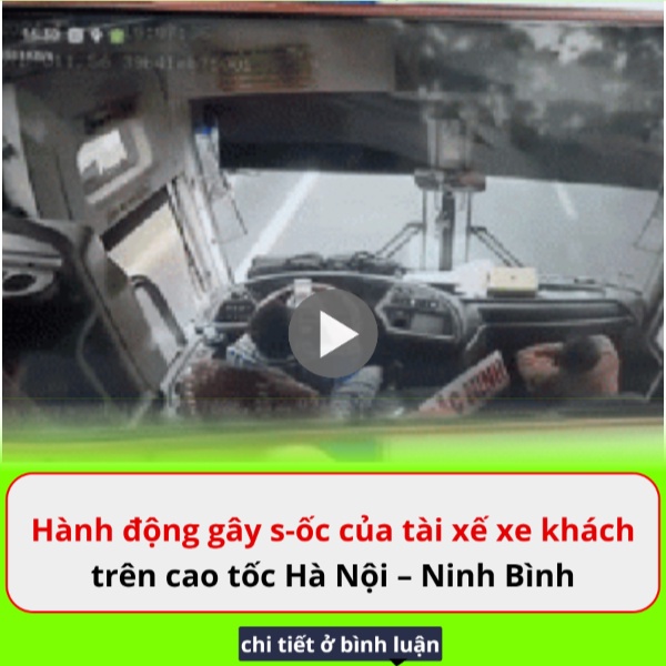 Hành động gây sốc của tài xế xe khách trên cao tốc Hà Nội – Ninh Bình, phải lãnh hậu quả ngay lập tức