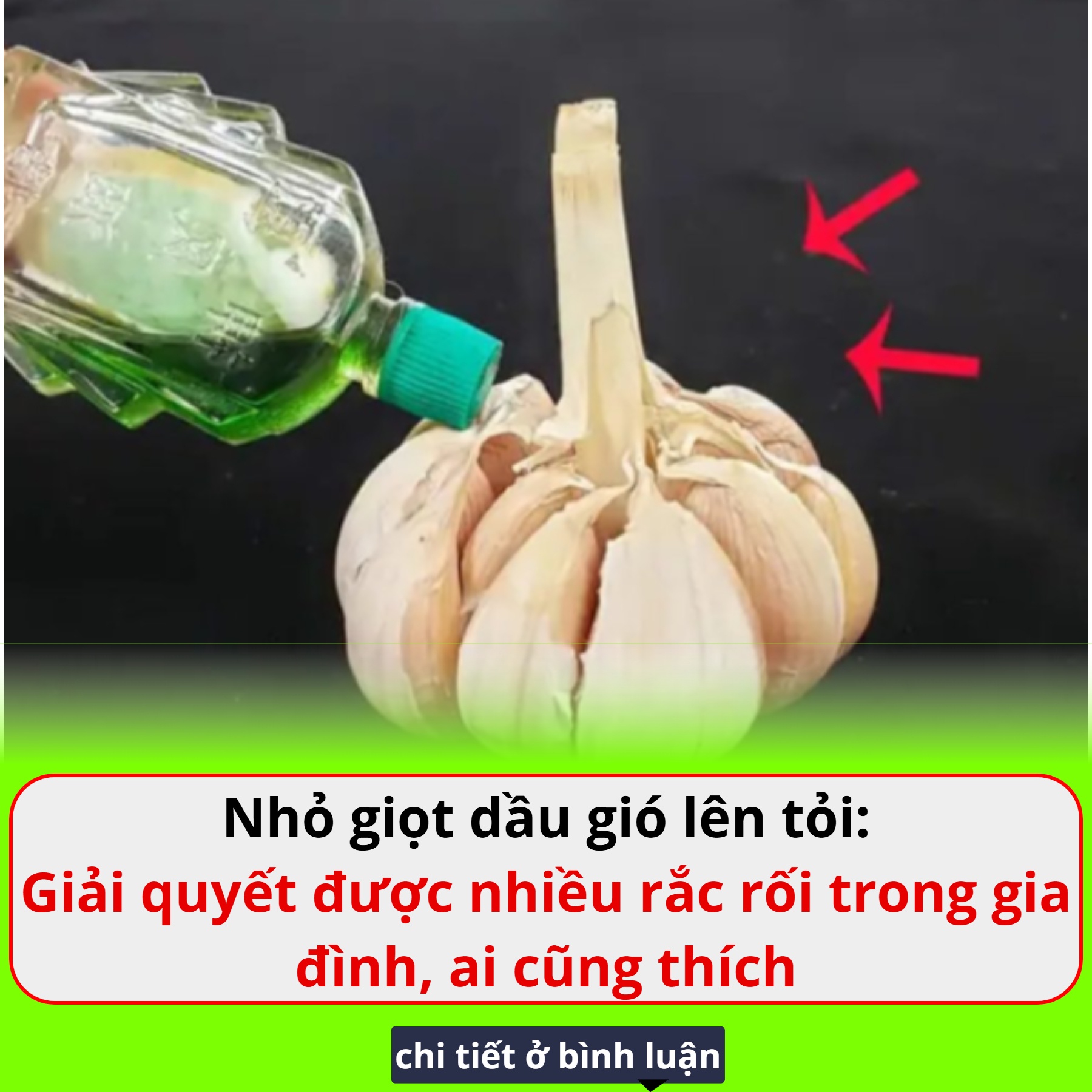 Nhỏ giọt dầu gió lên tỏi: Giải quyết được nhiều rắc rối trong gia đình, ai cũng thích