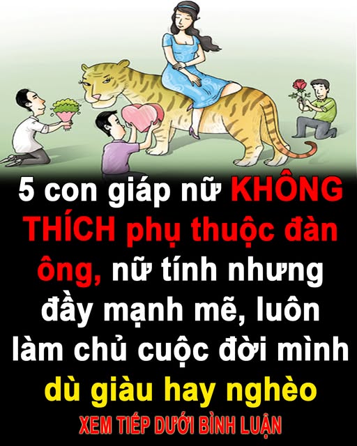 5 con giáp nữ không thích phụ thuộc đàn ông, luôn làm chủ cuộc đời mình dù giàu hay nghèo