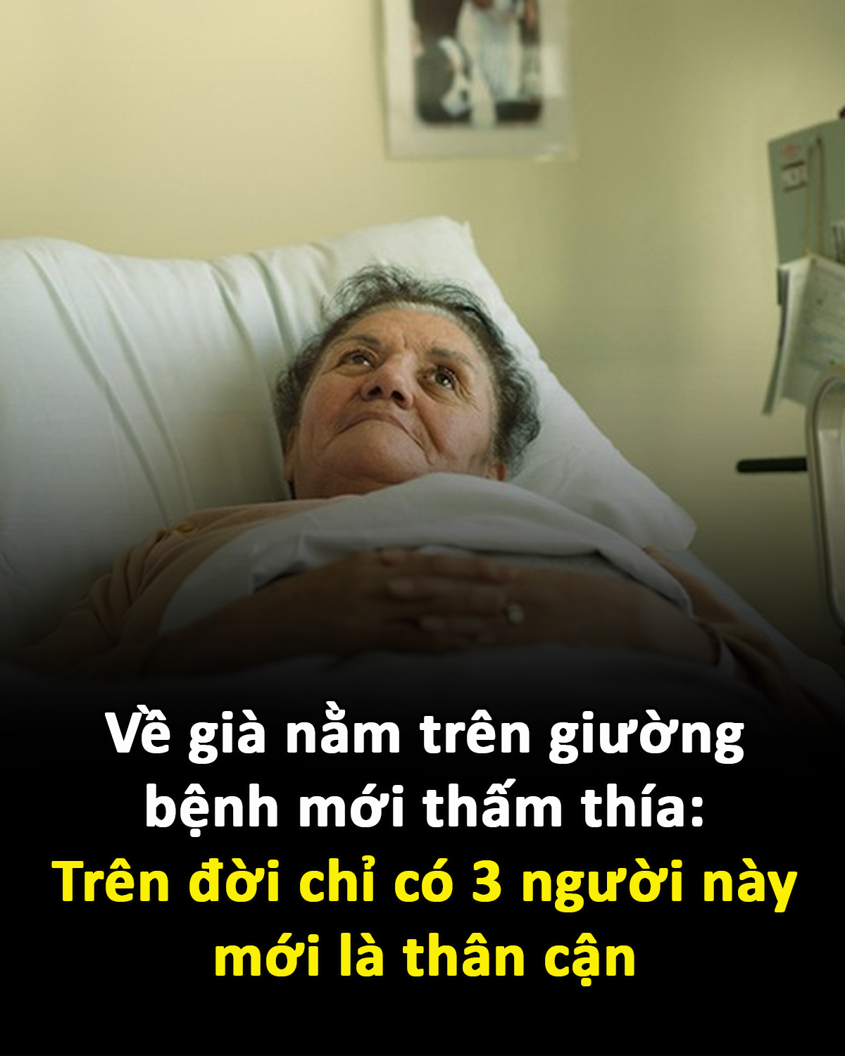 Về già nằm trên giường bệnh mới thấm thía: Trên đời chỉ có 3 người này mới là thân cận